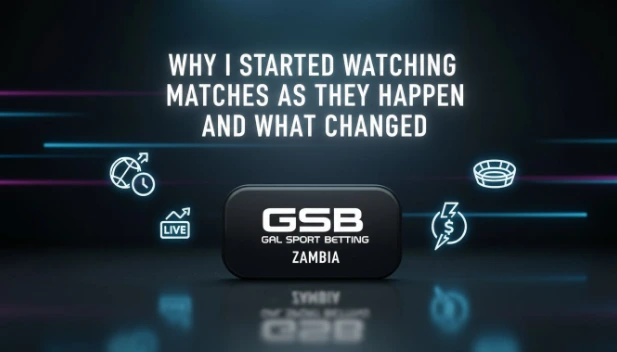 Why I Started Watching Matches as They Happen and What Changed